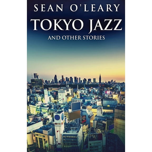 Tokyo Jazz And Other Stories, (Paperback)