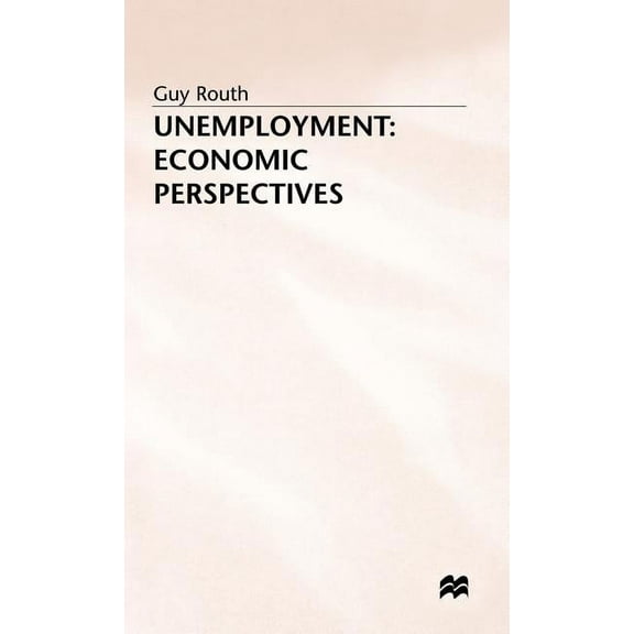 Economic Perspectives Unemployment: Economic Perspectives, (Hardcover)