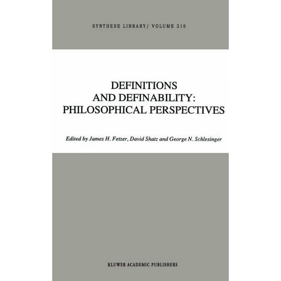 Synthese Library Definitions and Definability: Philosophical Perspectives, Book 216, (Hardcover)