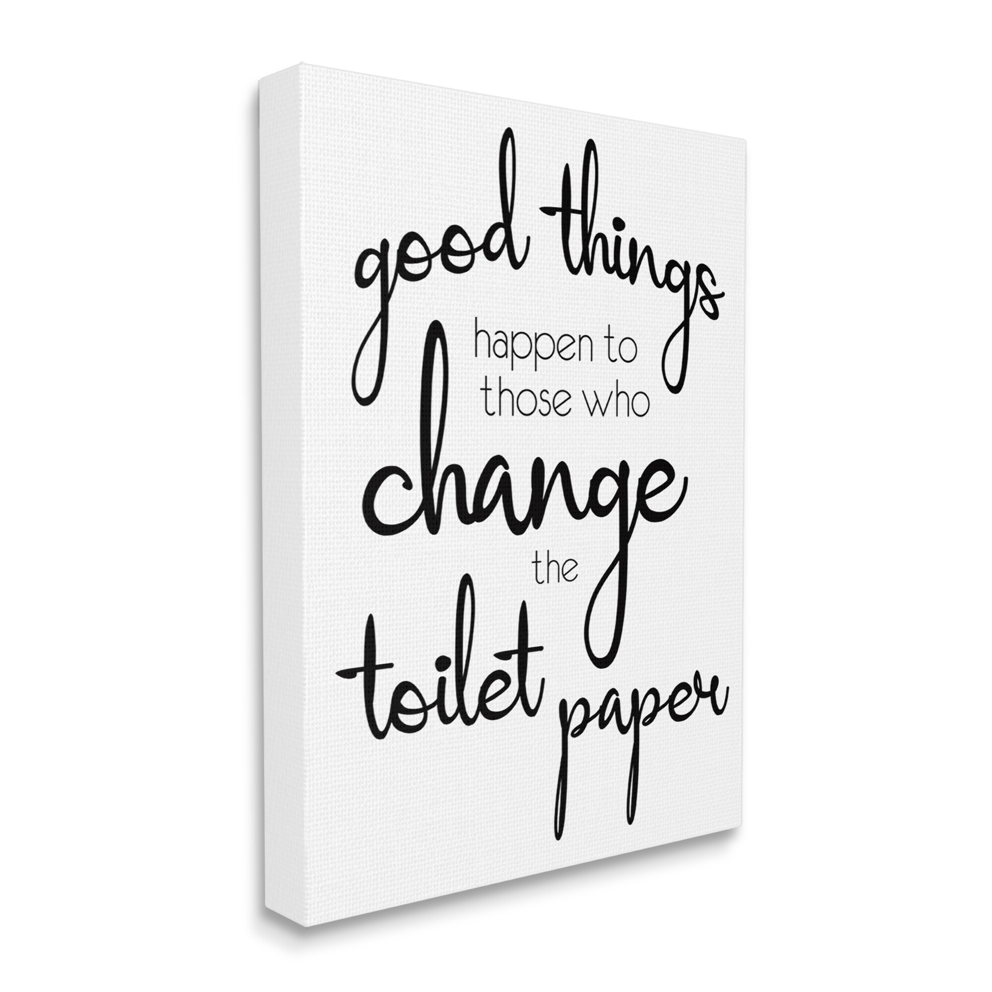 Stupell Industries Good Things Happen Change Toilet Paper Bathroom Phrase, 30 x 40,Design by Lauren Gibbons