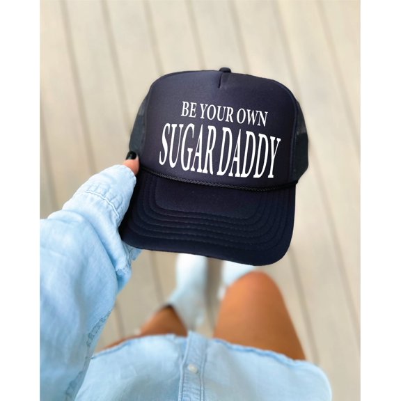 Southern Attitude Designs- Be Your Own Sugar Daddy Black Unisex Foam Trucker Hat