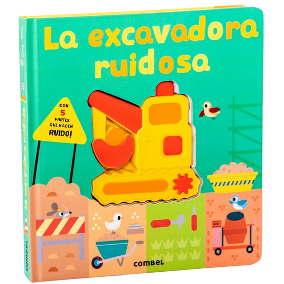 La Excavadora Ruidosa / The Noisy Excavator, (Board Book)