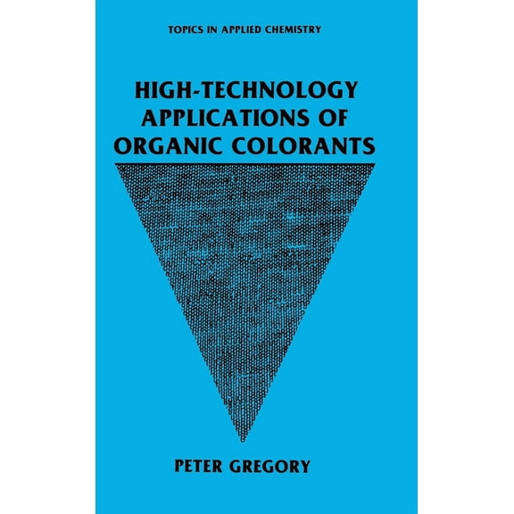 Topics in Applied Chemistry High-Technology Applications of Organic Colorants, (Hardcover)