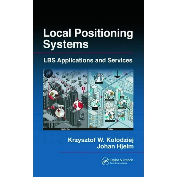 Local Positioning Systems: LBS Applications and Services, (Hardcover)