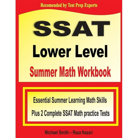 SSAT Lower Level Summer Math Workbook: Essential Summer Learning Math Skills plus Two Complete SSAT Lower Level Math Practice Tests (Paperback)