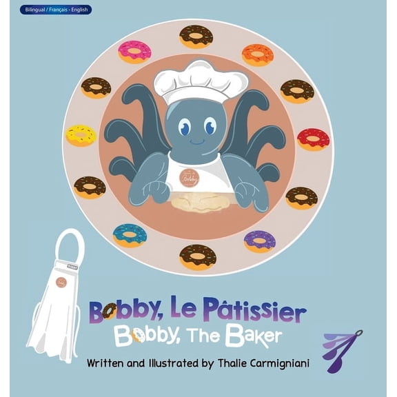 Bobby, Le Pâtissier Bobby, The Baker (French and English), (Hardcover)