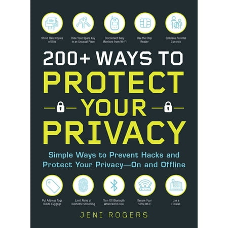 200+ Ways to Protect Your Privacy : Simple Ways to Prevent Hacks and Protect Your Privacy--On and (Best Way To Hack Facebook)