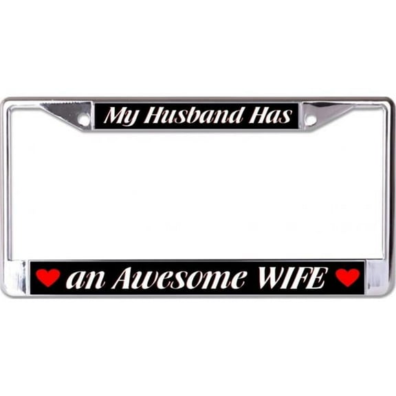 212 Main LPO6844 6 x 12 in. My Husband Has An Awesome Wife Chrome License Plate Frame