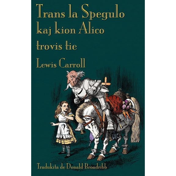 Trans la Spegulo kaj kion Alico trovis tie: Through the Looking-Glass in Esperanto, (Paperback)