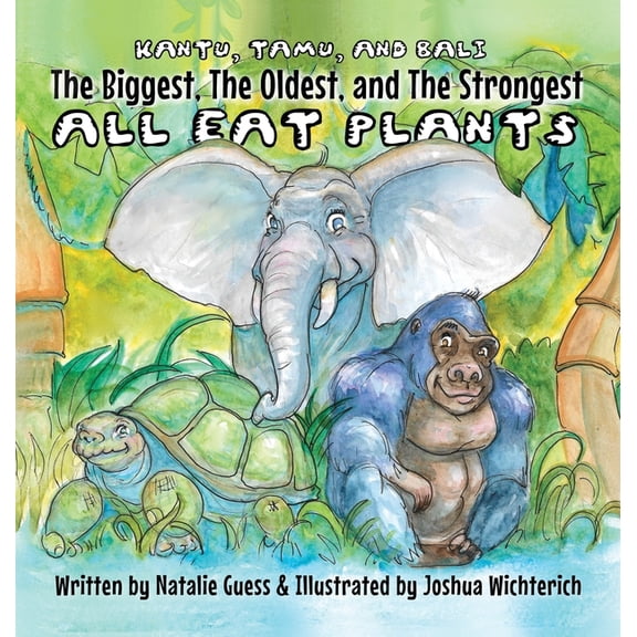 The Biggest, The Oldest, The Strongest... All Eat Plants, (Hardcover)