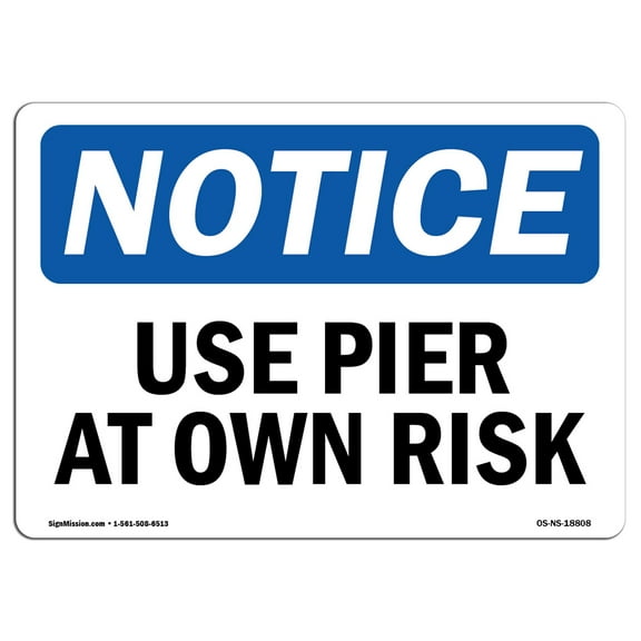 OSHA Notice Sign - Use Pier At Own Risk | Decal | Protect Your Business, Construction Site, Warehouse & Shop Area |  Made in the USA