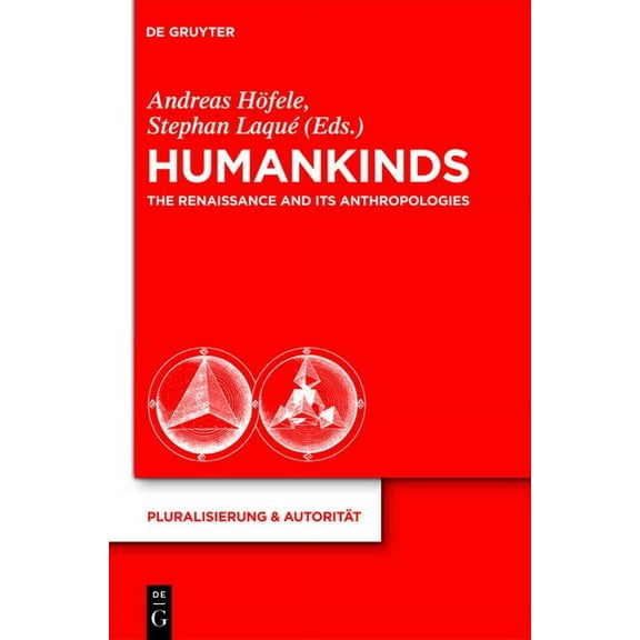 Pluralisierung & Autorität Humankinds: The Renaissance and Its Anthropologies, Book 25, (Hardcover)