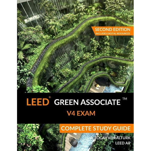 LEED Green Associate V4 Exam Complete Study Guide (Second Edition), (Paperback)