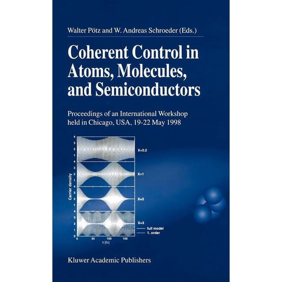Coherent Control in Atoms, Molecules, and Semiconductors, (Hardcover)