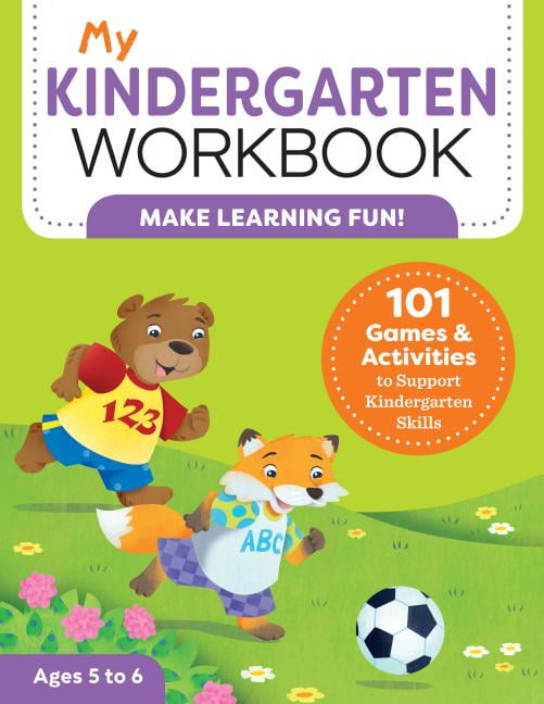 My Workbooks My Kindergarten Workbook 101 Games and Activities to Support Kindergarten Skills