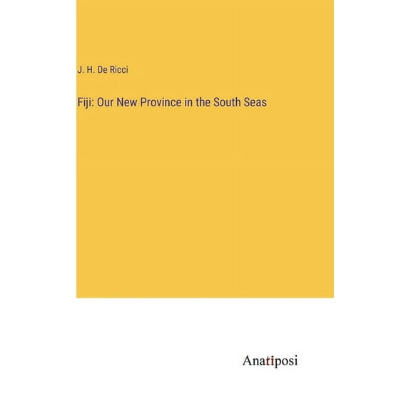Fiji: Our New Province in the South Seas (Hardcover)