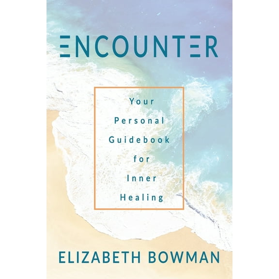 Encounter: Your Personal Guidebook for Inner Healing (Paperback)