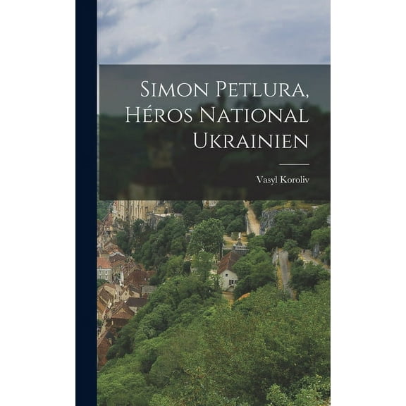 Simon Petlura, héros national ukrainien (Hardcover)