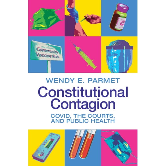 Constitutional Contagion: Covid, the Courts, and Public Health, (Hardcover)