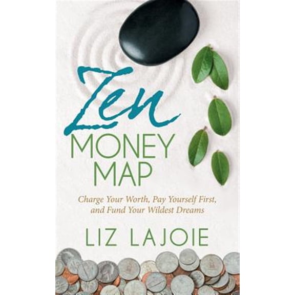 Pre-Owned Zen Money Map: Charge Your Worth, Pay Yourself First and Fund Your Wildest Dreams (Paperback)