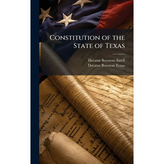 Constitution of the State of Texas, (Hardcover)