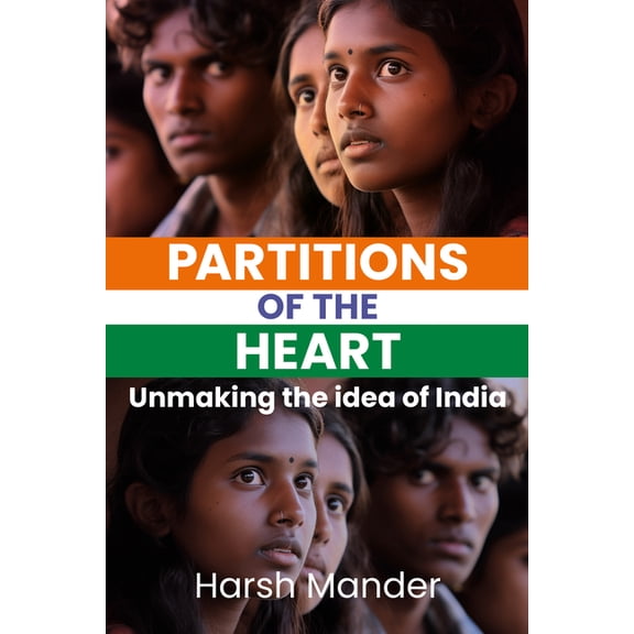 Partitions of the Heart: Unmaking the Idea of India, (Paperback)