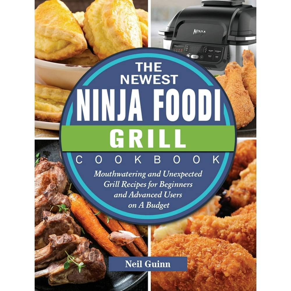 The Newest Ninja Foodi Grill Cookbook (Hardcover)