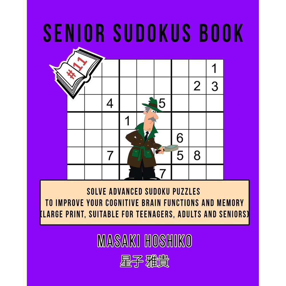 Senior Sudokus Book 11 Solve Advanced Sudoku Puzzles To Improve Your