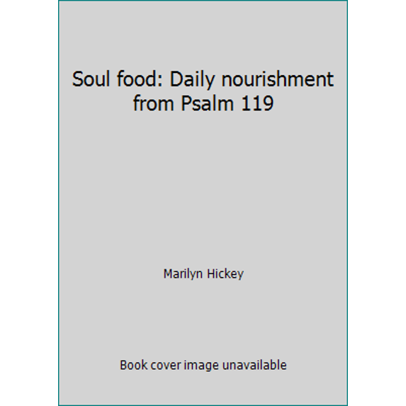 Pre-Owned Soul food: Daily nourishment from Psalm 119 (Paperback) 1564410366 9781564410368