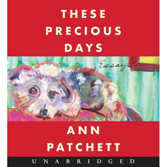 These Precious Days: Essays, (Audiobook)