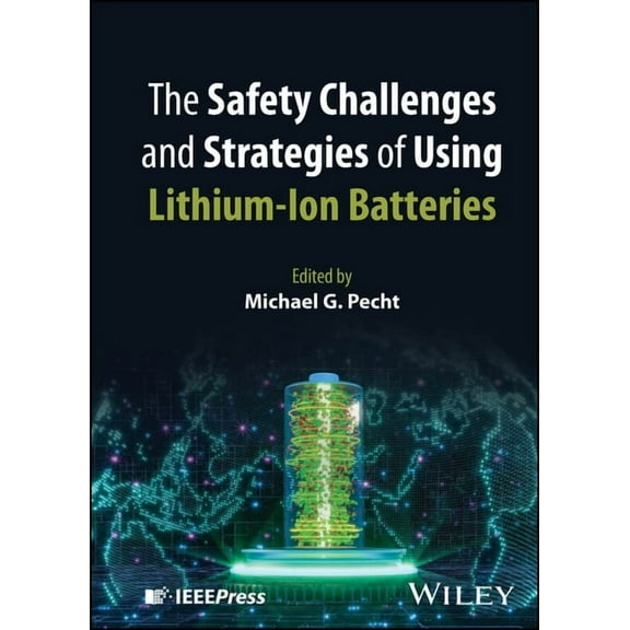 The Safety Challenges and Strategies of Using Lithium-Ion Batteries, (Hardcover)