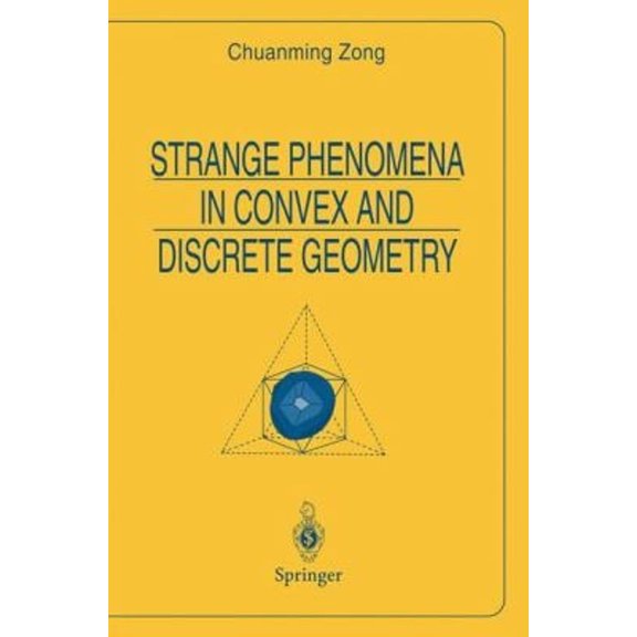 Pre-Owned Strange Phenomena in Convex and Discrete Geometry (Paperback) 0387947345 9780387947341