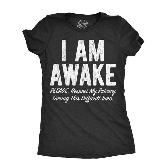Womens  I Am Awake Please Respect My Privacy During This Difficult Time T Shirt Funny Sleepy Joke Tee for Ladies Womens Graphic Tees