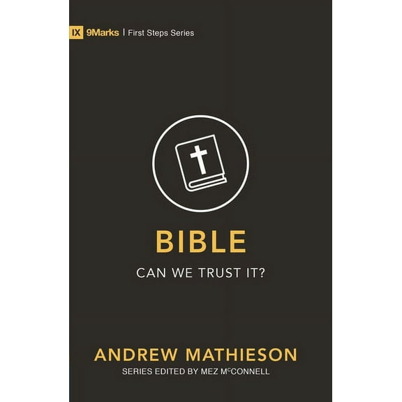 First Steps: Bible - Can We Trust It? (Paperback)