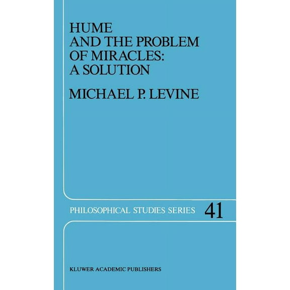 Philosophical Studies Hume and the Problem of Miracles: A Solution, Book 41, (Hardcover)