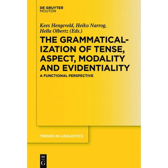 Trends in Linguistics. Studies and Monog The Grammaticalization of Tense, Aspect, Modality and Evidentiality: A Functional Perspective, Book 311, (Hardcover)