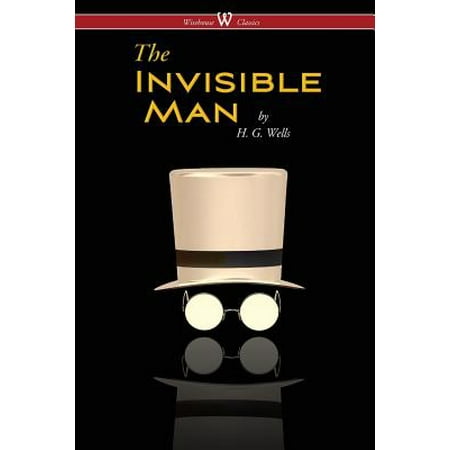 The Invisible Man - A Grotesque Romance (Wisehouse Classics (Best Way To Romance A Man)