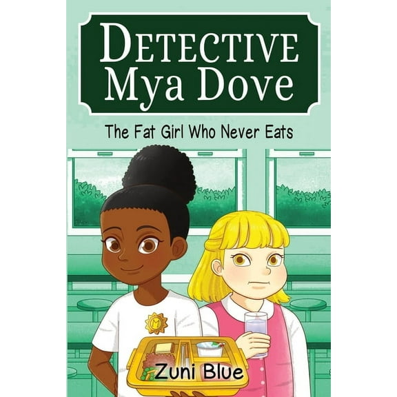 Detective Mya Dove The Fat Girl Who Never Eats, Book 5, (Paperback)