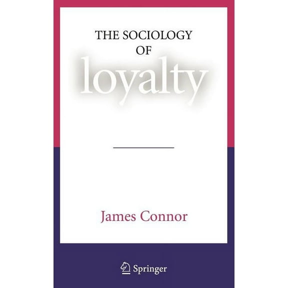 The Sociology of Loyalty, (Hardcover)