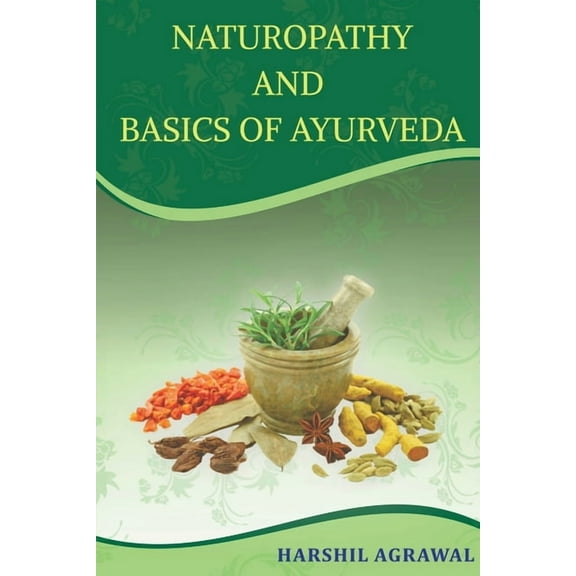 Naturopathy and Basics of Ayurveda, (Paperback)