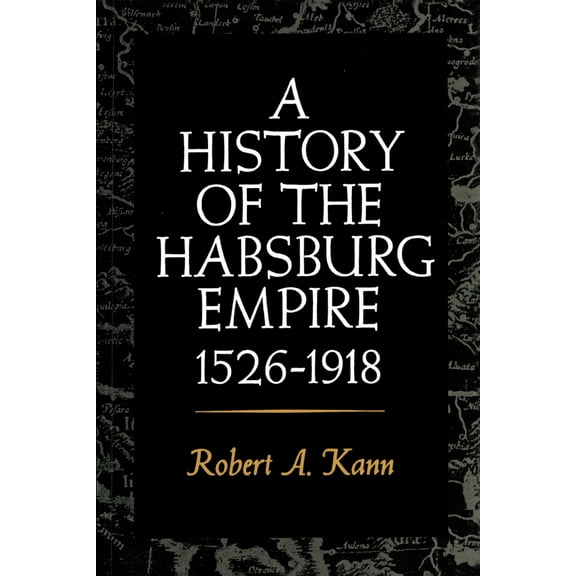 Pre-Owned A History of the Habsburg Empire, 1526-1918 (Paperback) 0520042069 9780520042063