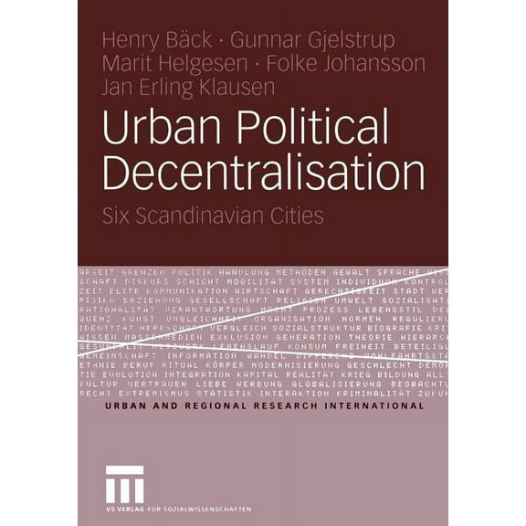 Urban and Regional Research Internationa Urban Political Decentralisation: Six Scandinavian Cities, Book 5, (Paperback)