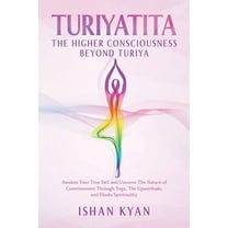 Turiyattita - The Higher Consciousness Beyond Turiya, (Paperback)