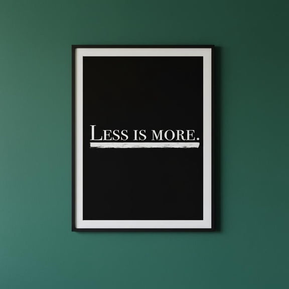 Minimalist 'Less Is More' Quote Print: Black And White Typography, Stretched Canvas Size 12x18