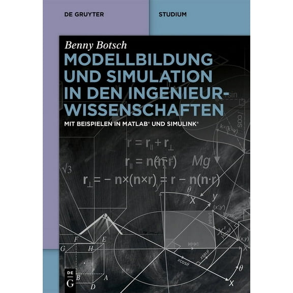 de Gruyter Studium Modellbildung Und Simulation in Den Ingenieurwissenschaften: Mit Beispielen in Matlab(r) Und Simulink(r), (Paperback)