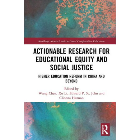Actionable Research for Educational Equity and Social Justice : Higher Education Reform in China and