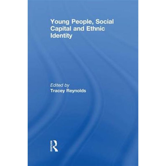 Pre-Owned Ethnic and Racial Studies Young People, Social Capital and Ethnic Identity, (Paperback)