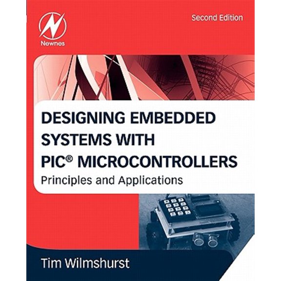 Pre-Owned Designing Embedded Systems with PIC Microcontrollers: Principles and Applications, 9781856177504, 1856177505, Paperback, 2 edition