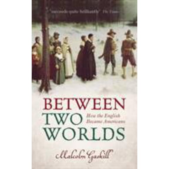 Pre-Owned Between Two Worlds: How the English Became Americans (Paperback) 0199672970 9780199672974