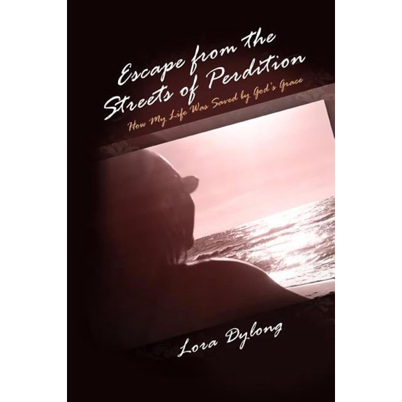Escape from the Streets of Perdition: How My Life Was Saved by God's Grace, (Paperback)